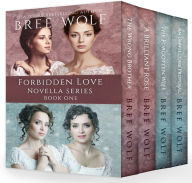 Title: A Forbidden Love Novella Series Box Set One, Author: Bree Wolf