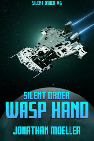 Title: Silent Order: Wasp Hand, Author: Jonathan Moeller