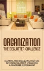 Organization - The Declutter Challenge Cleaning and Organizing Your Life with Feng Shui for a Stress Free & Organized Environment