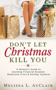 Title: Don't Let Christmas Kill You, Author: Melissa AuClair