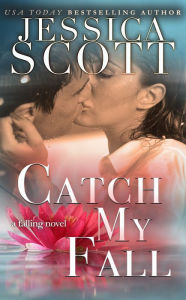Title: Catch My Fall, Author: Jessica Scott