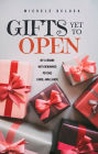 Gifts Yet To Open: My lessons with renowned psychic Carol Ann Liaros