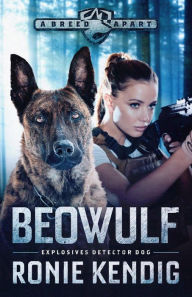 Title: Beowulf: Explosives Detector Dog, Author: Ronie Kendig