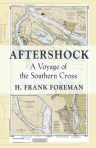 Title: AFTER-SHOCK: A Voyage of the SOUTHERN CROSS, Author: H. Frank Foreman
