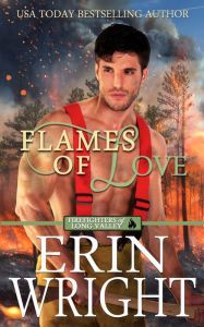 Title: Flames of Love: A Friends-with-Benefits Fireman Romance, Author: Erin Wright