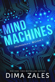 Title: Mind Machines (Human++ Book 1), Author: Dima Zales