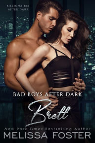 Title: Bad Boys After Dark: Brett, Author: Melissa Foster