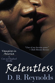 Title: Relentless (Vampires in America #11.5), Author: D. B. Reynolds
