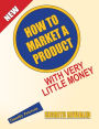 How To Market A Product With Very Little Money