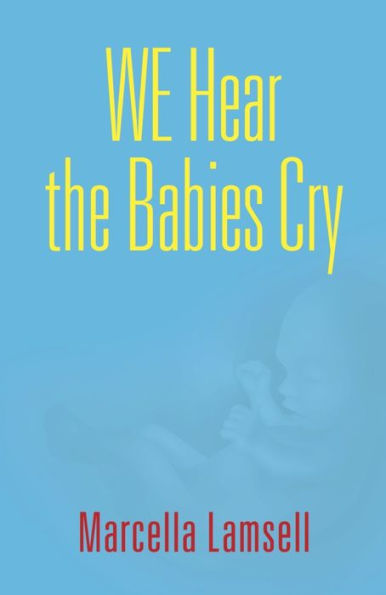 WE HEAR THE BABIES CRY