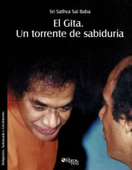 Title: El Gita. Un torrente de sabiduria, Author: Sri Sathya Sai Baba