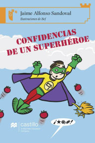 Title: Confidencias de un superheroe, Author: Jaime Alfonso Sandoval