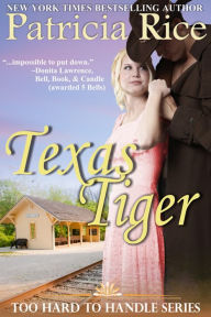 Title: Texas Tiger: Too Hard to Handle #3, Author: Patricia Rice