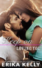 Keep On Loving You