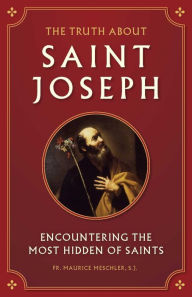 Title: The Truth about Saint Joseph, Author: Sheila Perry