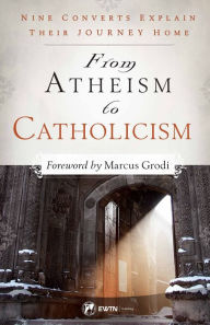 Title: From Atheism to Catholicism, Author: Brandon McGinley