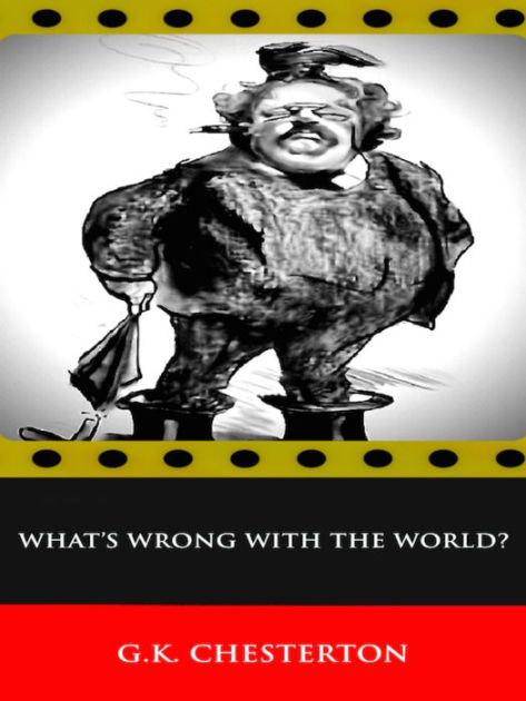 what is wrong with the world gk chesterton