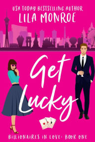 Title: Get Lucky, Author: Lila Monroe