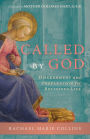 Called by God: Discernment and Preparation for Religious Life