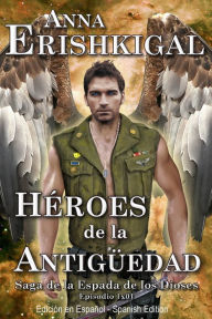 Title: Heroes de la Antiguedad (Edicion en Espanol), Author: Anna Erishkigal