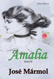 Title: Amalia. Tomo II, Author: Jose Marmol