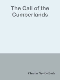 Title: The Call of the Cumberlands, Author: Charles Neville Buck