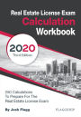 Real Estate License Exam Calculation Workbook: 250 Calculations to Prepare for the Real Estate License Exam (2019)