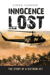 Title: Innocence Lost (The Story of a Vietnam Vet), Author: Linda Gosson