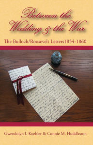 Title: Between the Wedding & the War, Author: Gwendolyn I. Koehler