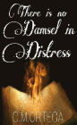 There is no Damsel in Distress