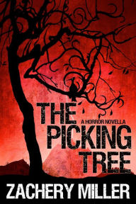 Title: The Picking Tree, Author: Zachery Miller