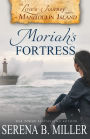 Love's Journey on Manitoulin Island: Moriah's Fortress (Book 2)