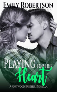Title: Playing for her Heart, Author: Emily Robertson