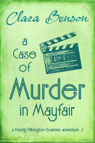 Title: A Case of Murder in Mayfair, Author: Clara Benson