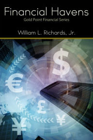 Title: Financial Havens, Author: William L. Richards