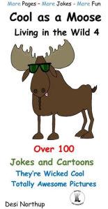 Title: Cool as a Moose -- Living in the Wild 4, Author: Desi Northup