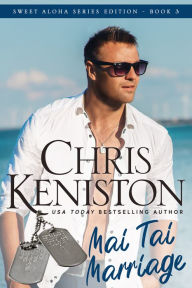 Title: Mai Tai Marriage: Beach Read Edition, Author: Chris Keniston