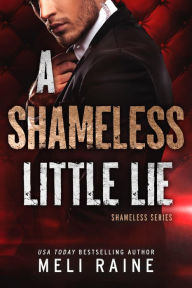 Title: A Shameless Little Lie, Author: Meli Raine