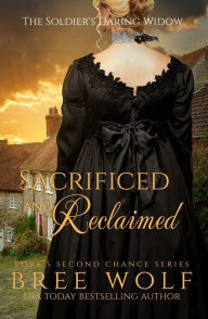 Title: Sacrificed & Reclaimed - The Soldier's Daring Widow (Bonus Novella #7.5), Author: Bree Wolf