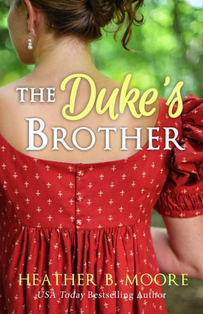 The Duke's Brother By Heather B. Moore | EBook | Barnes & Noble®