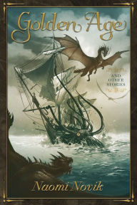 Title: Golden Age and Other Stories, Author: Naomi Novik
