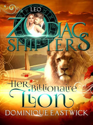 Title: Her Billionaire Lion, Author: Dominique Eastwick