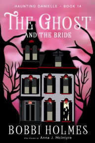 Title: The Ghost and the Bride, Author: Bobbi Holmes