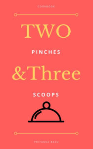 Title: Two Pinches and Three Scoops, Author: Priyanka Basu