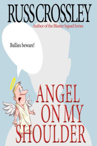 Title: Angel On My Shoulder, Author: Russ Crossley