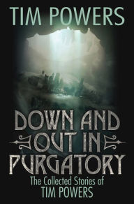 Title: Down and Out in Purgatory, Author: Tim Powers