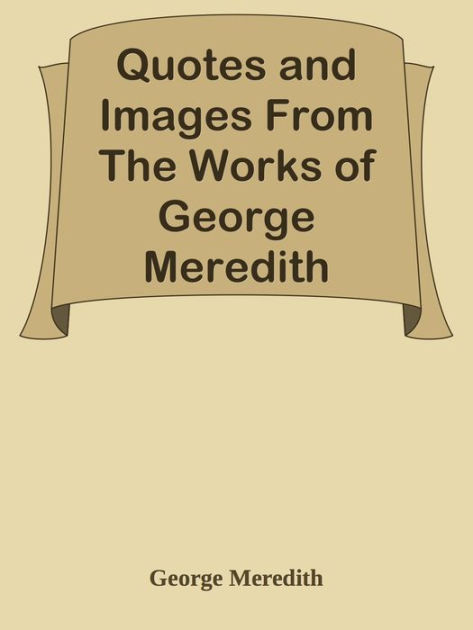 Get George Meredith Quotes Pictures