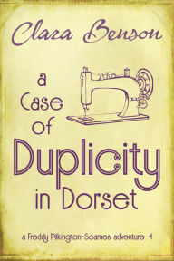 Title: A Case of Duplicity in Dorset, Author: Clara Benson