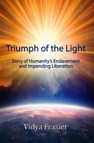 Title: Triumph of the Light, Author: Vidya Frazier