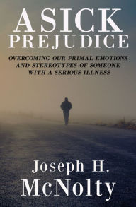 Title: A Sick Prejudice Nook, Author: Joseph H. McNolty